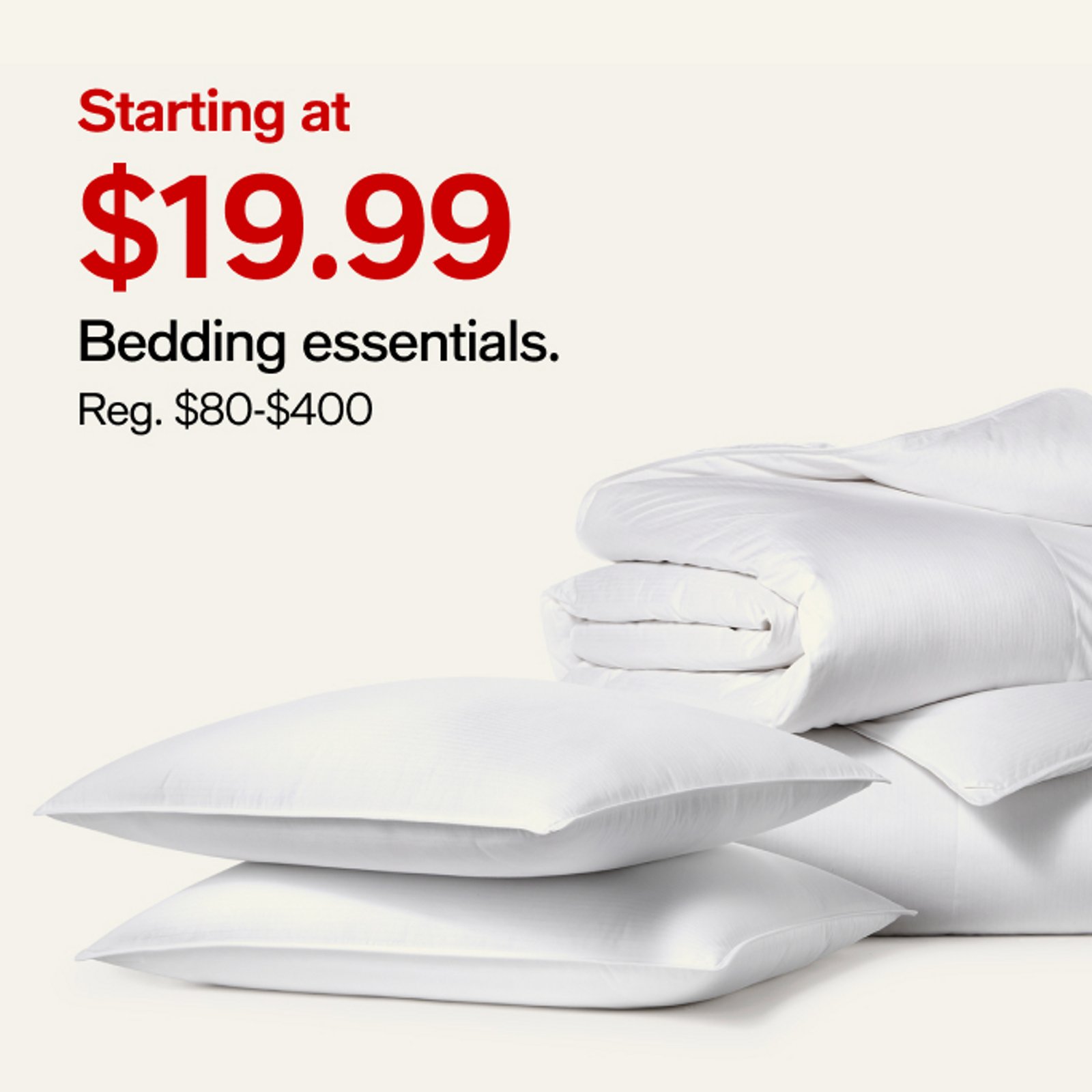 Starting at $19.99 Bedding essentials