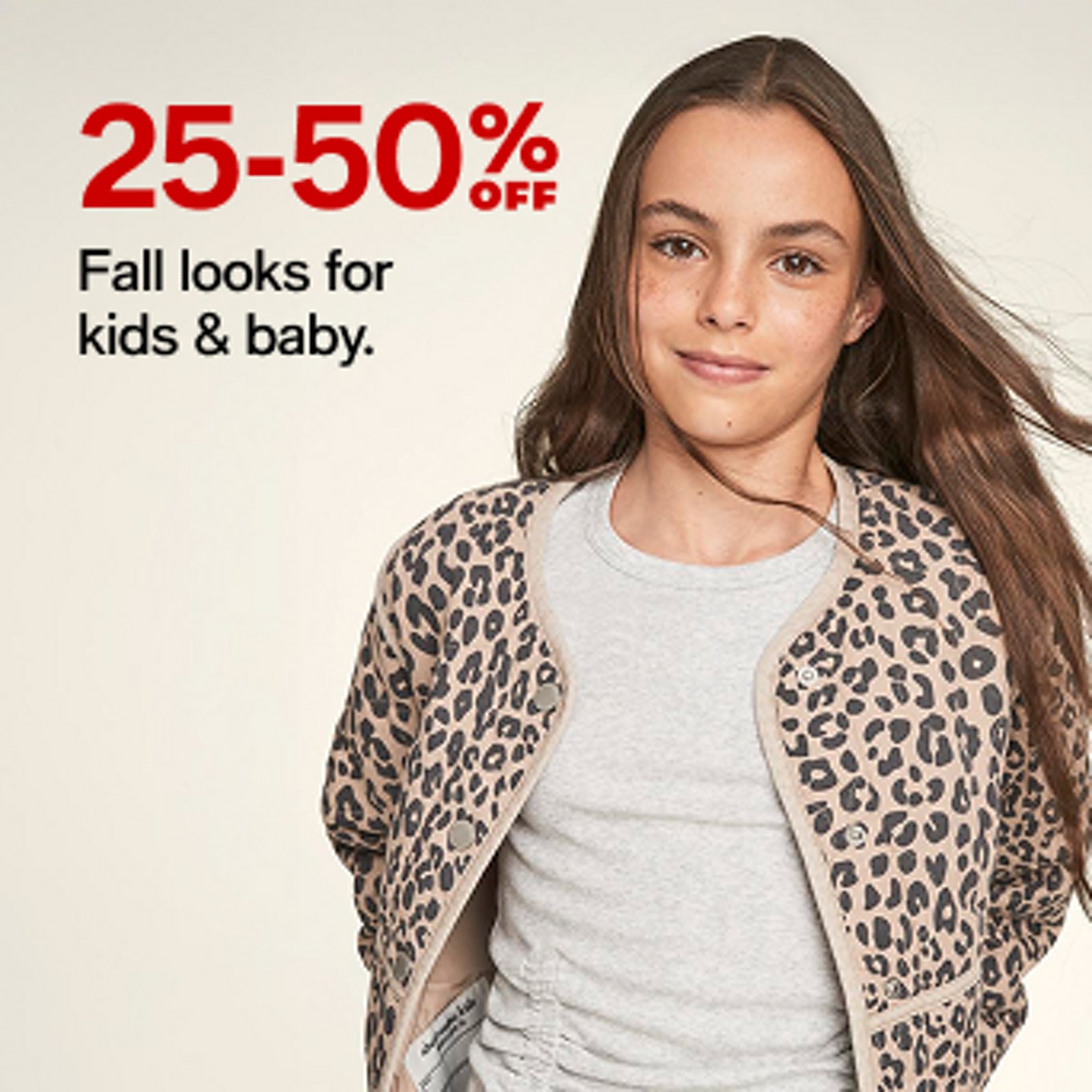 25-50% OFF Fall looks for kids & baby.
