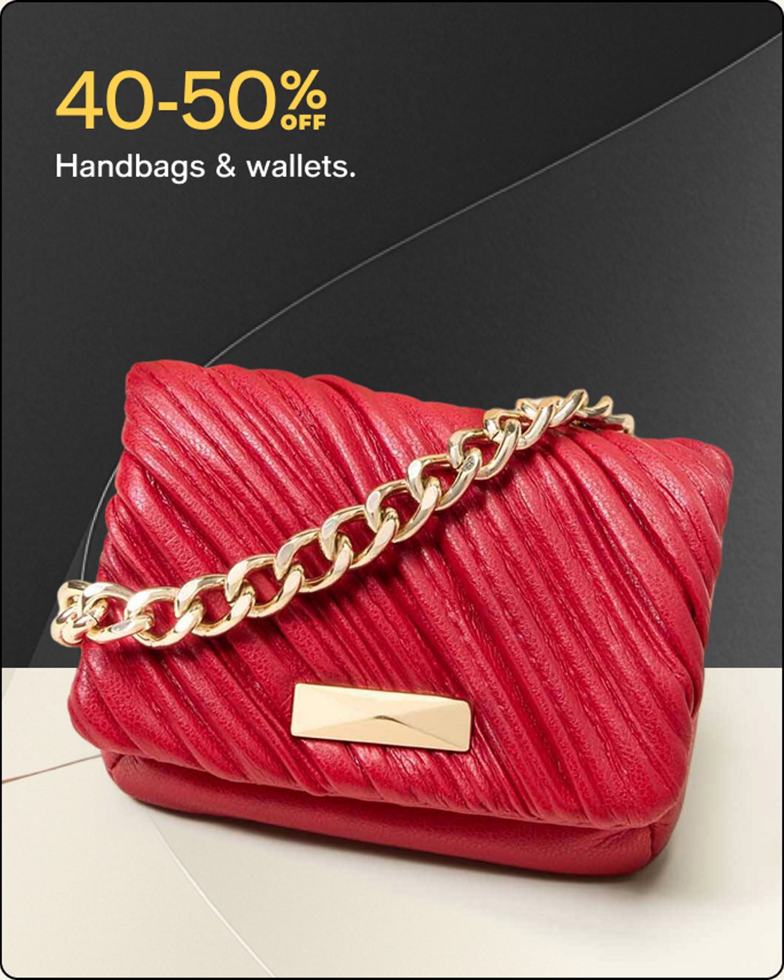 40-50 off Handbags & Wallets